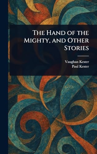 The Hand of the Mighty, and Other Stories von Anson Street Press