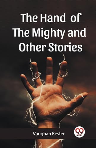 The Hand of the Mighty and Other Stories von Double9 Books