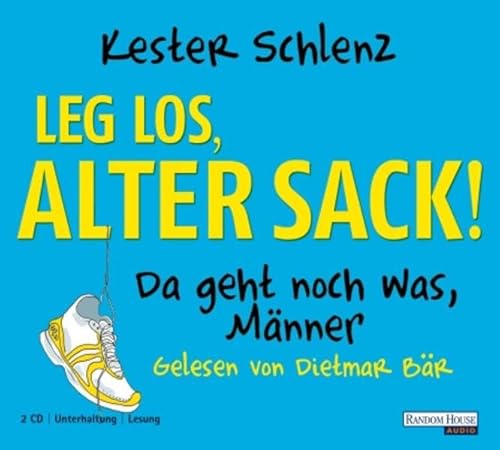 Leg' los, alter Sack!: Da geht noch was, Männer: Da geht noch was, Männer, Lesung