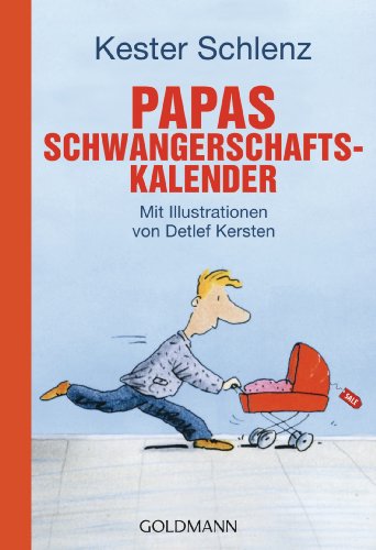 Papas Schwangerschaftskalender: Mit Illustrationen von Detlef Kersten
