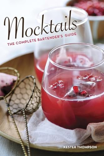 Mocktails: The Complete Bartender's Guide