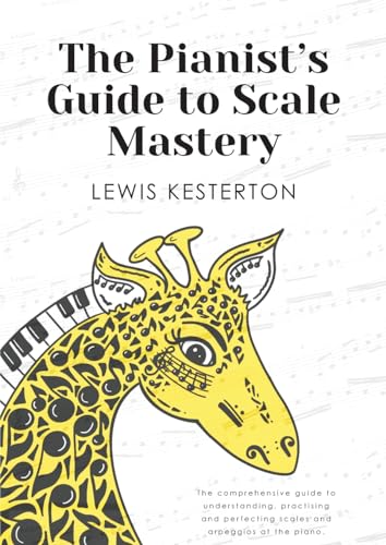 The Pianist's Guide to Scale Mastery von Austin Macauley