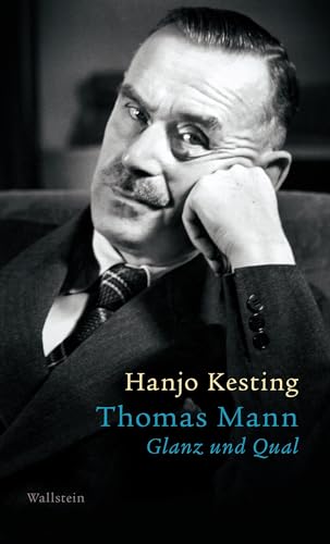 Thomas Mann: Glanz und Qual von Wallstein Verlag GmbH