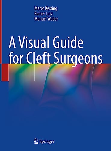 A Visual Guide for Cleft Surgeons von Springer