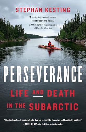Perseverance: Life and Death in the Subarctic von Pegasus Books