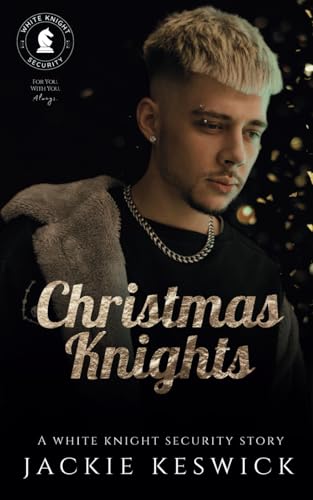 Christmas Knights (White Knight Security, Band 5) von Independently published