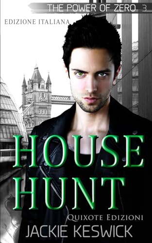 House Hunt - Edizione Italiana (The Power of Zero Serie, Band 3) von Quixote Edizioni