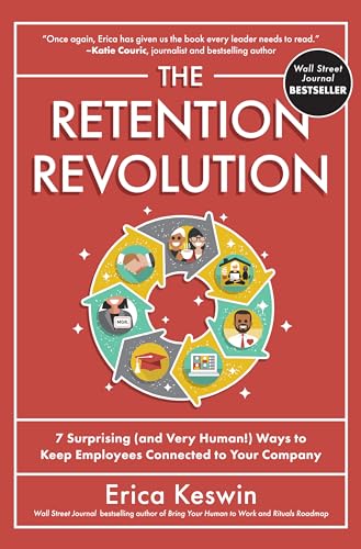 The Retention Revolution: 7 Surprising (and Very Human!) Ways to Keep Employees Connected to Your Company von McGraw-Hill Education Ltd
