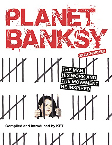 Planet Banksy: The man, his work and the movement he inspired von LOM Art