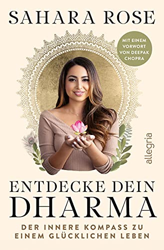 Entdecke dein Dharma: Der innere Kompass zu einem glücklichen Leben von Allegria Verlag