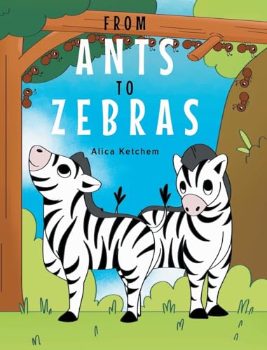 From Ants to Zebras von Covenant Books
