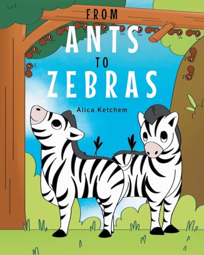 From Ants to Zebras von Covenant Books