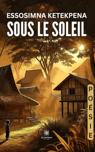 Sous le soleil von LE LYS BLEU EDITIONS SAS