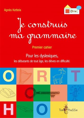 Je construis ma grammaire : Premier cahier Je construis ma grammaire : Premier cahier von TOM POUSSE