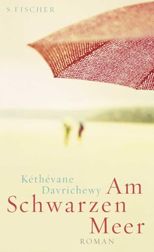 Am Schwarzen Meer: Roman von FISCHERVERLAGE