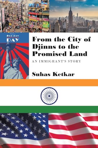 From the City of Djinns to the Promised Land: An Immigrant's Story From the City of Djinns to the Promised Land: An Immigrant's Story von Archway Publishing