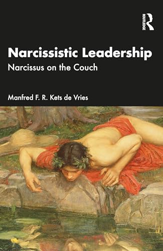 Narcissistic Leadership: Narcissus on the Couch von Routledge