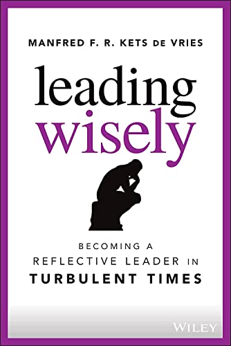 Leading Wisely: Becoming a Reflective Leader in Turbulent Times von Wiley