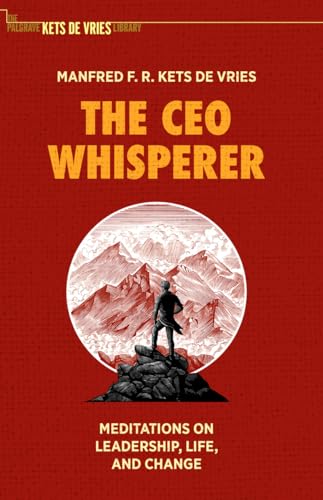 The CEO Whisperer: Meditations on Leadership, Life, and Change (The Palgrave Kets de Vries Library) von MACMILLAN