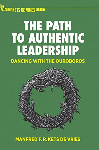 The Path to Authentic Leadership: Dancing with the Ouroboros (The Palgrave Kets de Vries Library) von Palgrave Macmillan