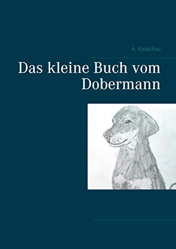 Das kleine Buch vom Dobermann von Books on Demand