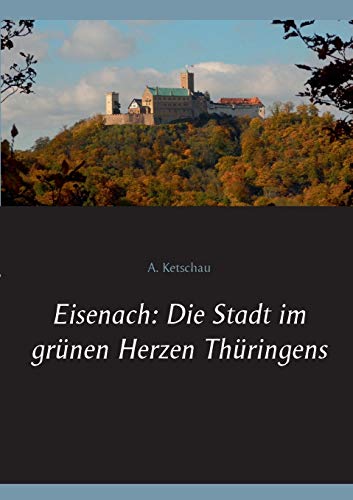 Eisenach: Die Stadt im grünen Herzen Thüringens