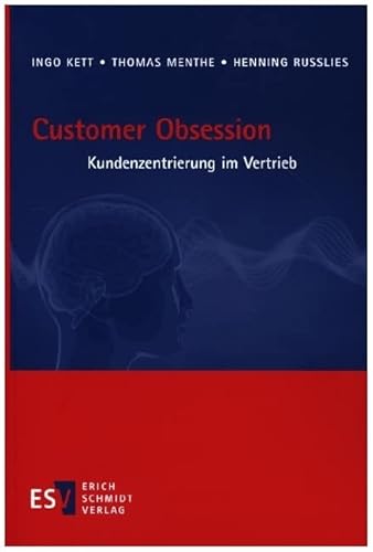 Customer Obsession: Kundenzentrierung im Vertrieb von Schmidt, Erich Verlag