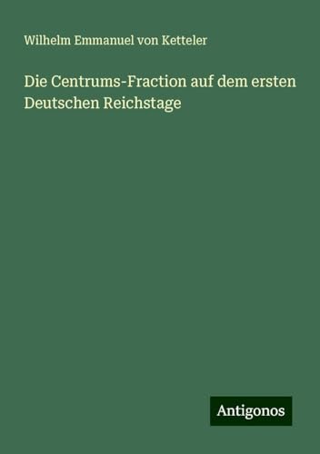 Die Centrums-Fraction auf dem ersten Deutschen Reichstage