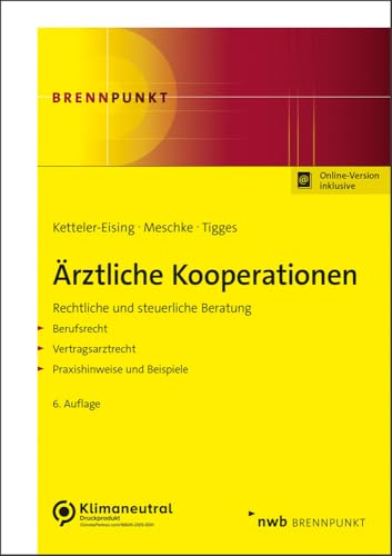 Ärztliche Kooperationen: Rechtliche und steuerliche Beratung. (NWB Brennpunkt) von NWB Verlag