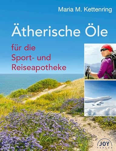 Ätherische Öle für die Sport- und Reiseapotheke von JOY Verlag