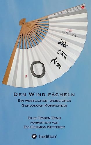 DEN WIND FÄCHELN: Ein westlicher, weiblicher Genjokoankommentar