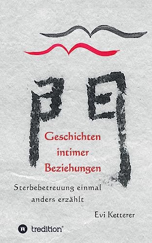 Geschichten intimer Beziehungen: Sterbebetreuung einmal anders erzählt