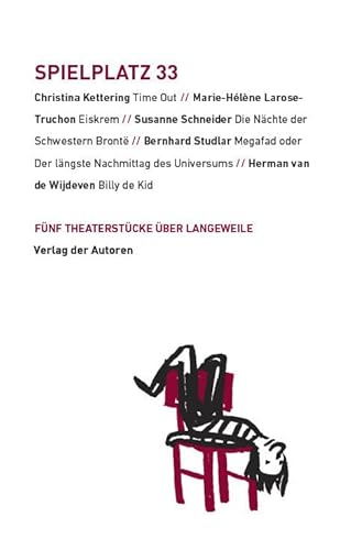Spielplatz 33: Fünf Theaterstücke über Langeweile Spielplatz 33: Fünf Theaterstücke über Langeweile von Verlag der Autoren