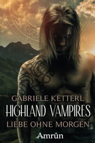Highland Vampires: Liebe ohne Morgen (TYNE, Band 1) von Amrun Verlag & Buchhandel