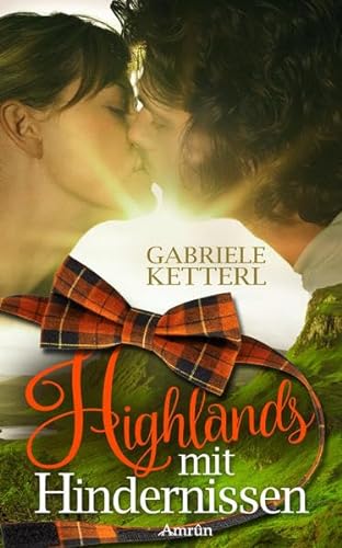 Highlands mit Hindernissen: Schottischer Liebesroman