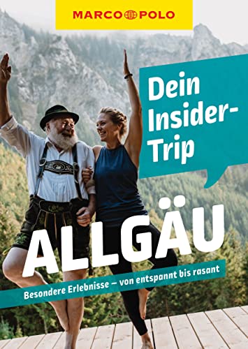 MARCO POLO Insider-Trips Allgäu: Besondere Erlebnisse - von entspannt bis rasant