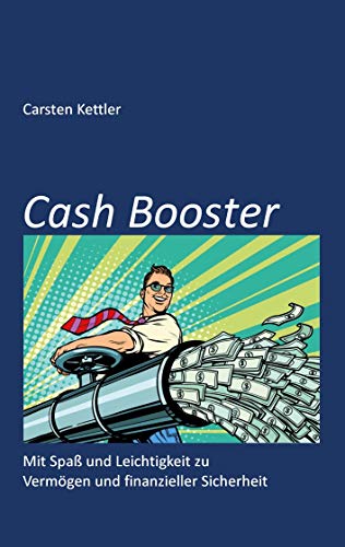 Cash Booster: Mit Spaß und Leichtigkeit zu Vermögen und finanzieller Sicherheit