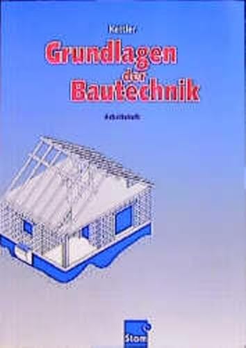 Grundlagen der Bautechnik, Arbeitsheft: Ein Fachbuch für die berufliche Grundbildung / Arbeitsheft (Grundlagen der Bautechnik: Ein Fachbuch für die berufliche Grundbildung) von Westermann Berufliche Bildung