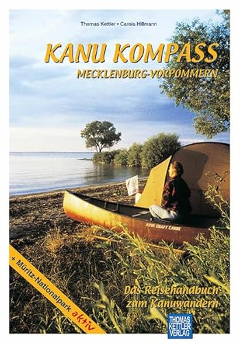 Kanu Kompass Mecklenburg-Vorpommern + Müritz-Nationalpark aktiv: Das Reisehandbuch zum Kanuwandern