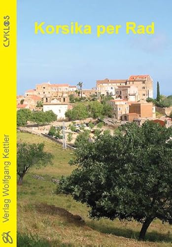 Korsika per Rad (Cyklos-Fahrrad-Reiseführer) von Kettler, W