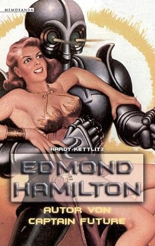 Edmond Hamilton: Autor von Captain Future (Memoranda)
