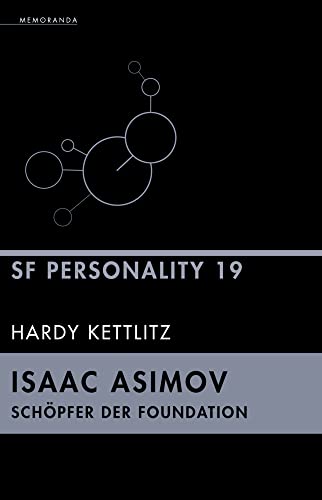 Isaac Asimov – Schöpfer der Foundation: SF-Personality 19 von Memoranda Verlag, Berlin