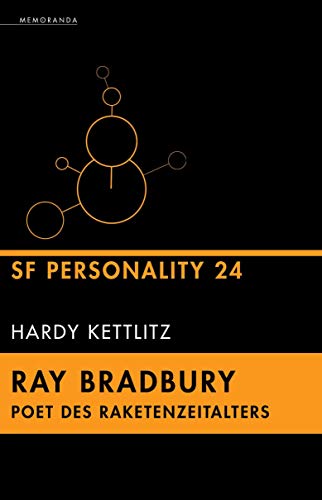 Ray Bradbury – Poet des Raketenzeitalters: SF-Personality 24