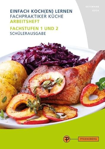 Arbeitsheft Fachpraktiker Küche - Band 2: Fachstufen 1 und 2 Schülerausgabe von Pfanneberg