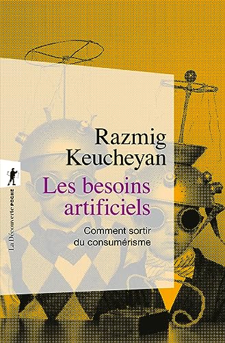 Les besoins artificiels - Comment sortir du consumérisme von LA DECOUVERTE