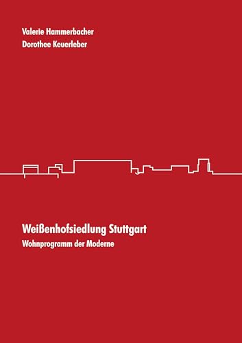 Weißenhofsiedlung Stuttgart: Wohnprogramm der Moderne