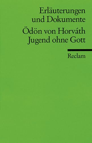 Erläuterungen und Dokumente zu Ödön von Horváth: Jugend ohne Gott (Reclams Universal-Bibliothek)