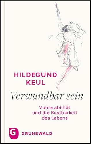 Verwundbar sein: Vulnerabilität und die Kostbarkeit des Lebens