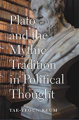 Plato and the Mythic Tradition in Political Thought von Harvard University Press