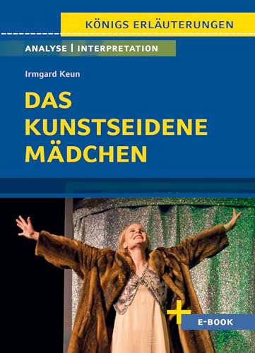 Das kunstseidene Mädchen von Irmgard Keun - Textanalyse und Interpretation: mit Zusammenfassung, Inhaltsangabe, Charakterisierung, Szenenanalyse, Prüfungsaufgaben uvm. (Königs Erläuterungen, Band 447) von C. Bange Verlag